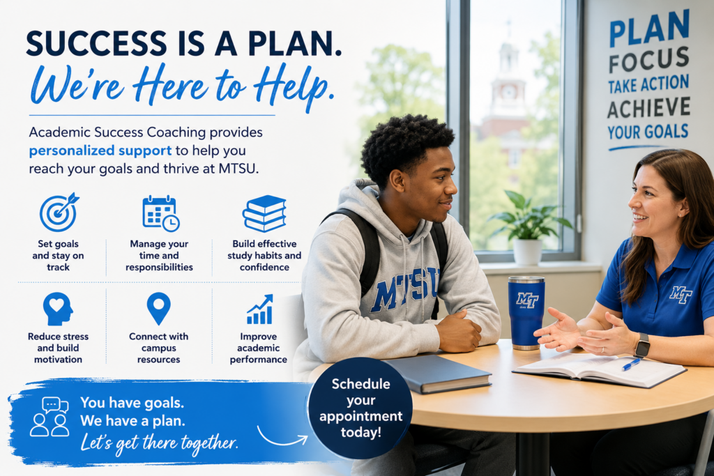 Promotional graphic for Academic Success Coaching at MTSU featuring a student meeting one-on-one with a success coach. The graphic highlights benefits including setting goals, improving time management, building effective study habits, reducing stress, connecting with campus resources, and improving academic performance. The image encourages students to schedule an appointment with a Success Coach.